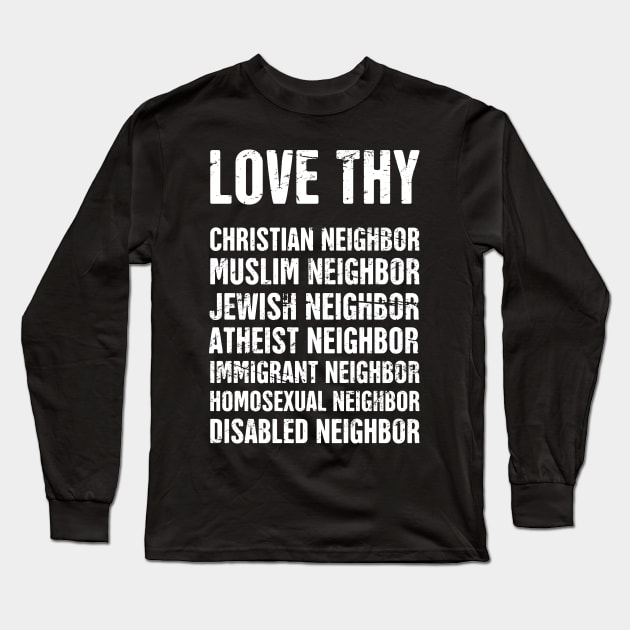 Love They Neighbor | Christian Design Long Sleeve T-Shirt by MeatMan